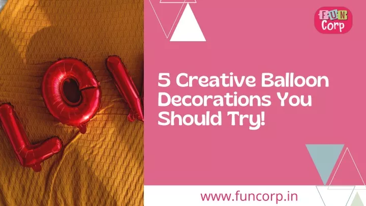 5 creative balloon decorations you should try