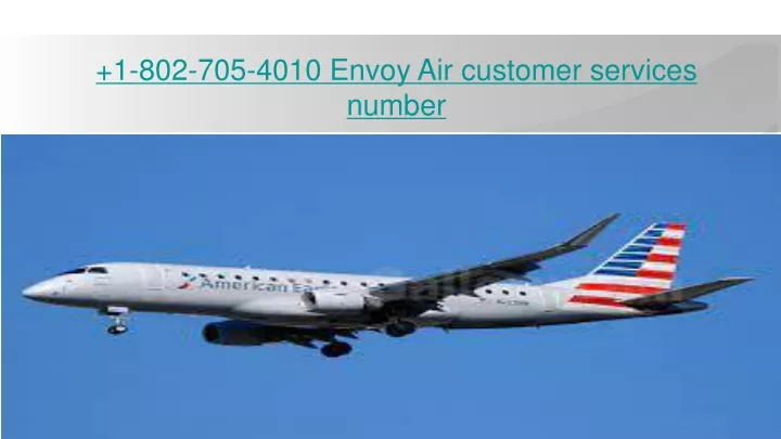 1 802 705 4010 envoy air customer services number