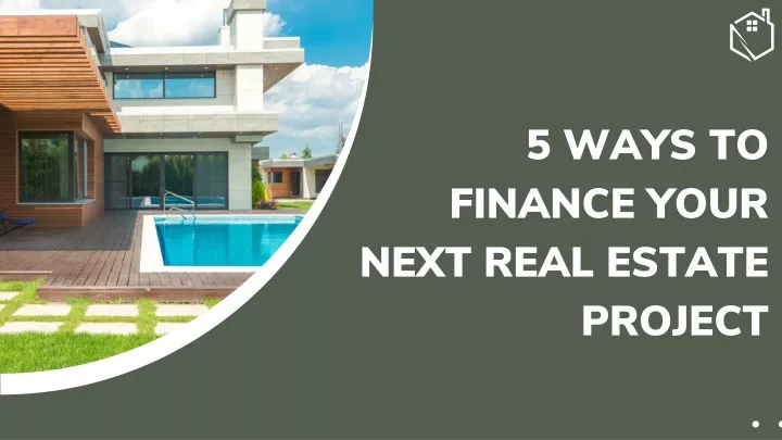 5 ways to finance your next real estate project