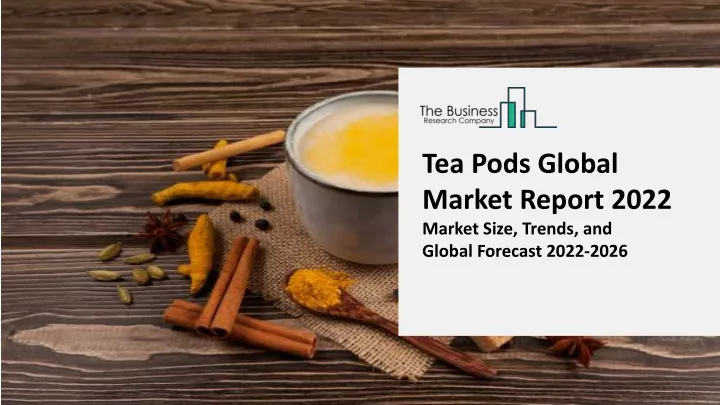 tea pods global market report 2022 market size