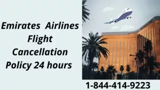 1-844-414-9223 Emirates Airlines Flight Cancellation Policy 24hrs