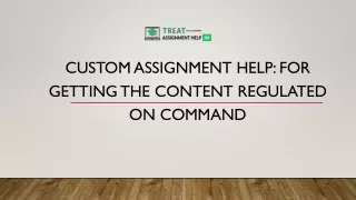 Custom Assignment Help For Getting The Content Regulated On Command