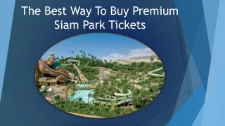 The Best Way To Buy Premium Siam Park Tickets