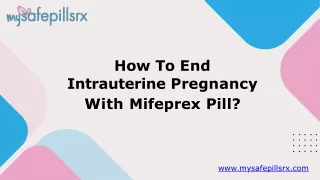 How To End Intrauterine Pregnancy With Mifeprex Pill