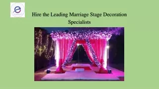 Hire the Leading Marriage Stage Decoration Specialists