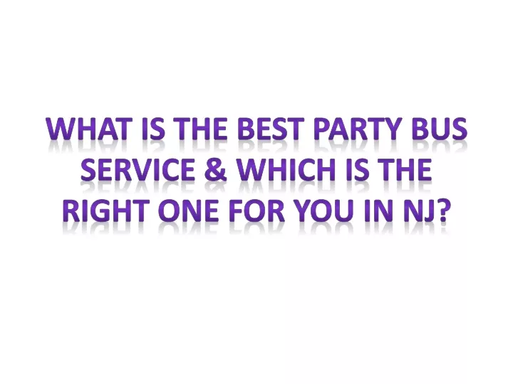 what is the best party bus service which is the right one for you in nj
