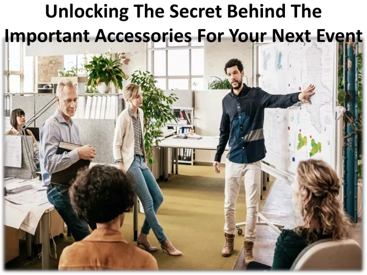 unlocking the secret behind the important accessories for your next event