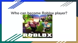 who can become roblox player