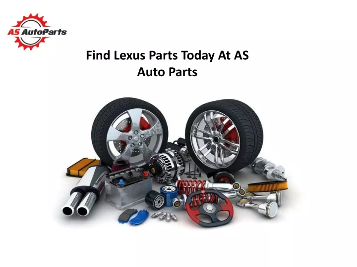 find lexus parts today at as auto parts