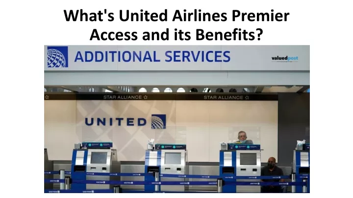 what s united airlines premier access and its benefits