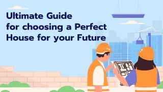 How to Choose a Perfect House for your Future