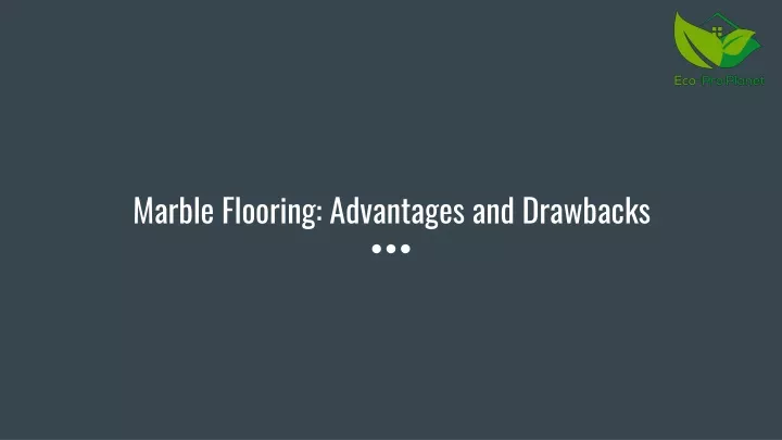 marble flooring advantages and drawbacks