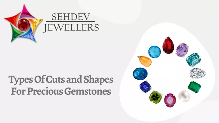 types of cuts and shapes for precious gemstones