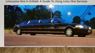 Limousine Hire In Enfield A Guide To Using Limo Hire Services