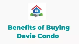 Benefits of Buying Davie Condo