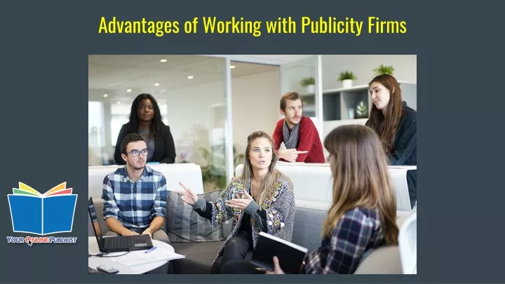 advantages of working with publicity firms