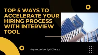 Top 5 Ways To Accelerate Your Hiring Process With Interview Tool