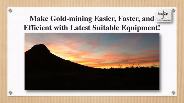 make gold mining easier faster and efficient with