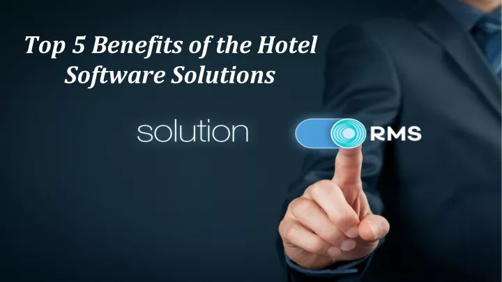 top 5 benefits of the hotel software solutions