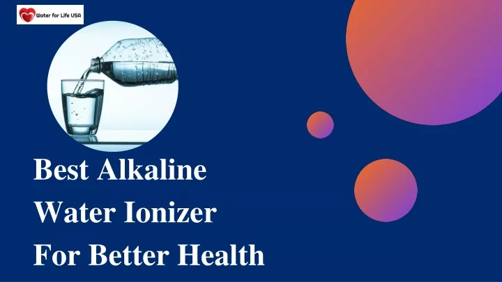 best alkaline water ionizer for better health