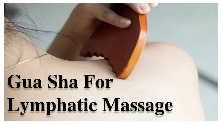 gua sha for lymphatic massage