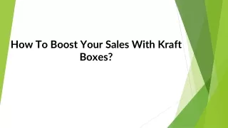 how to boost your sales with kraft boxes