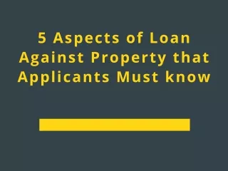 5 aspects of loan against property that