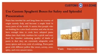 Use Custom Spaghetti Boxes for Safety and Splendid Presentation