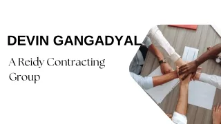 Devin Gangadyal - Reidy Contracting Group