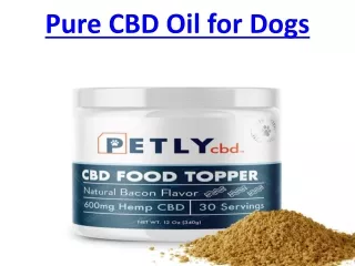 Pure CBD Oil for Dogs