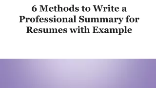 6 Methods to Write a Professional Summary for Resumes with Example
