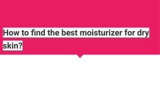 how to find the best moisturizer for dry skin