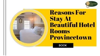 Reasons For Stay At A  Beautiful Hotel Room In Provincetown
