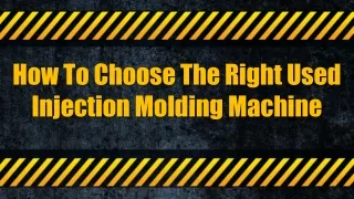 How To Choose The Right Used Injection Molding Machine