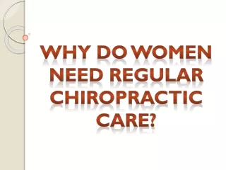 Why Do Women Need Regular Chiropractic Care?