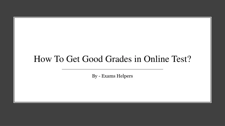 how to get good grades in online test