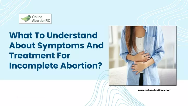 what to understand about symptoms and treatment for incomplete abortion