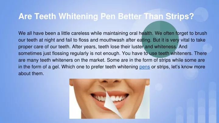 are teeth whitening pen better than strips