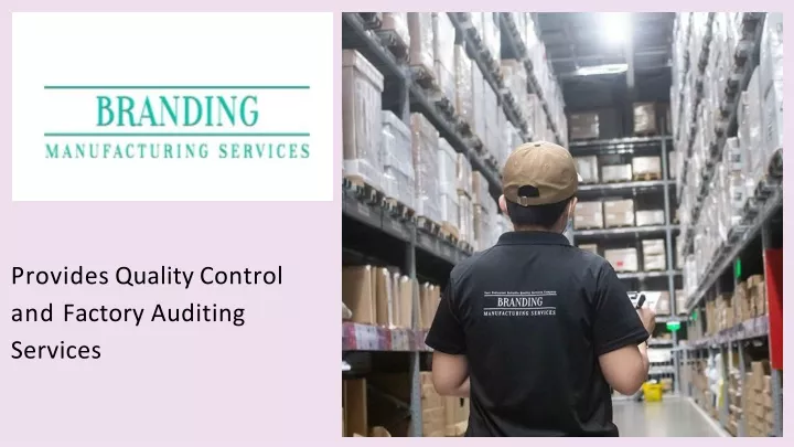 provides quality control and factory auditing services