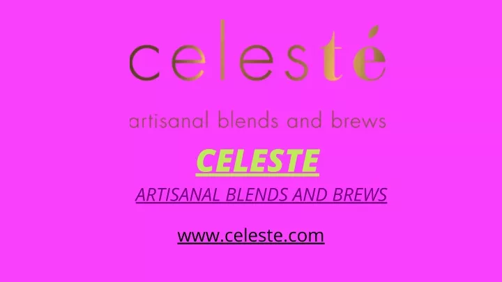 celeste artisanal blends and brews