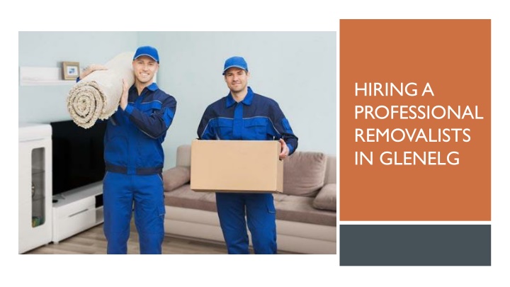 hiring a professional removalists in glenelg