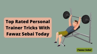 Fawaz Sebai shares his top-rated personal trainer tricks