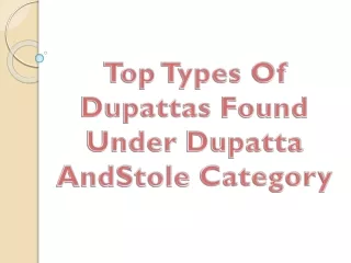 Top Types Of Dupattas Found Under Dupatta And Stole Category