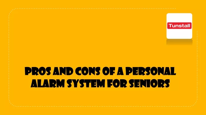 pros and cons of a personal alarm system for seniors