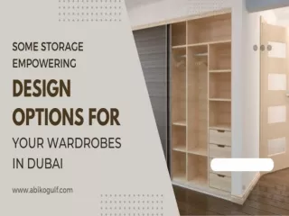 Some Storage Empowering Design Options For Your Wardrobes in Dubai.