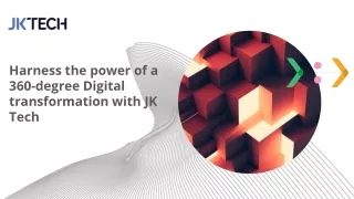 Harness the power of a 360-degree Digital transformation with JK Tech