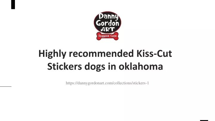 highly recommended kiss cut stickers dogs in oklahoma