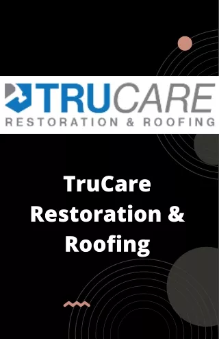 TruCare Restoration & Roofing 2 (1)