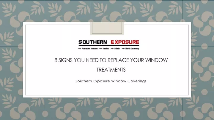 8 signs you need to replace your window treatments