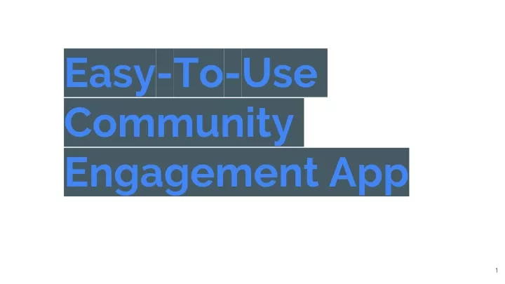 easy to use community engagement app